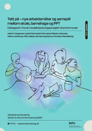 Bilde av rapporten Tett på – nye arbeidsmåter og samspill  mellom skole, barnehage og PPT
